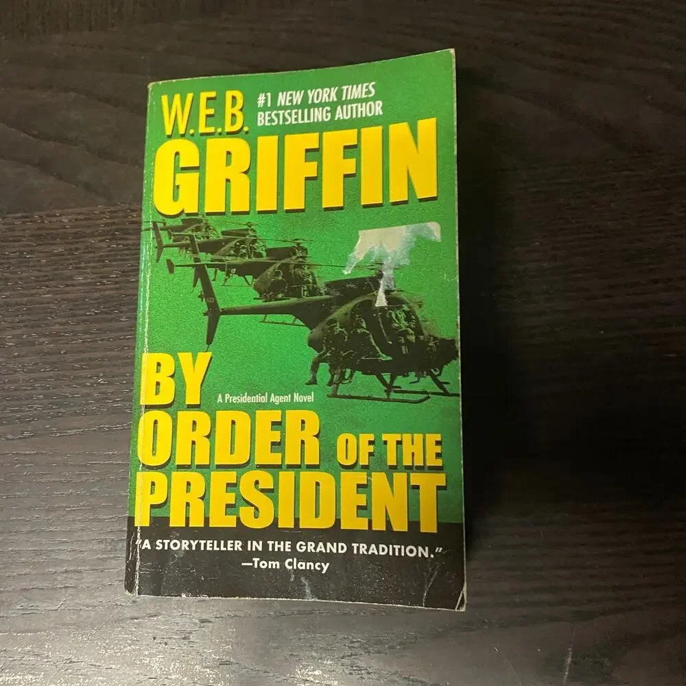 By Order of the President by W. E. B. Griffin (2005, Uk- a Format Paperback)